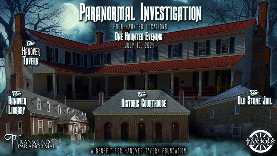 2024 Paranormal Investigation Hanover Tavern, Hanover Courthouse, Jail, Library