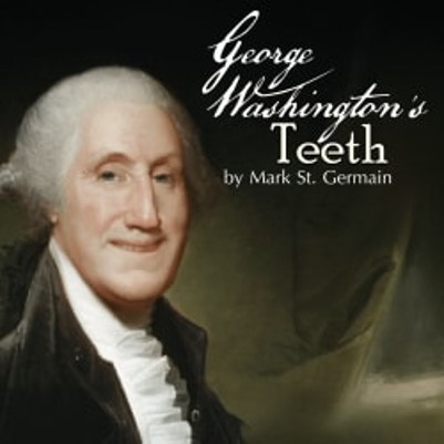 George Washington's Teeth Chamberlayne Actors Theatre